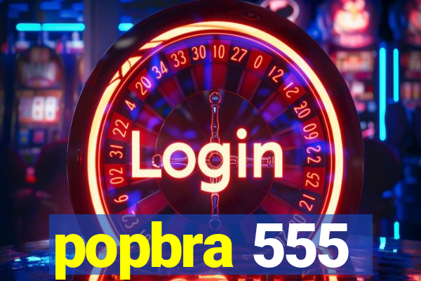 popbra 555